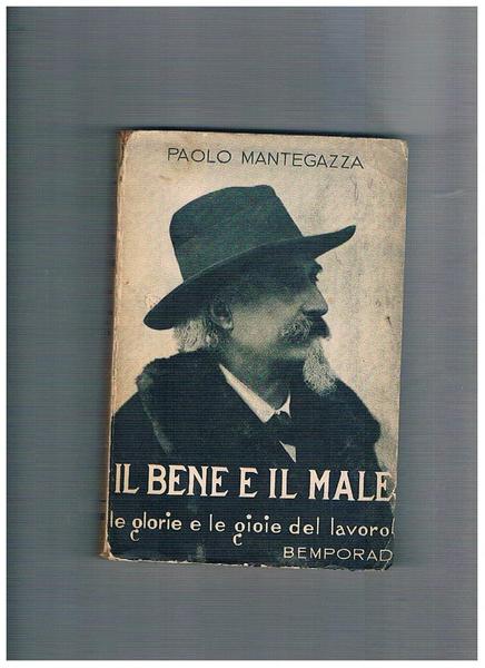 Il bene e il male. Le glorie e le gioie …