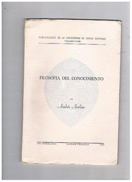 Filosofia del conocimiento. Publicaciones de la Universidad de Santo Domingo, …