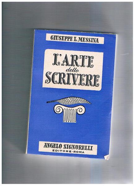 L'arte di scrivere. Nozioni di fonetica e di ortografia, elementi …