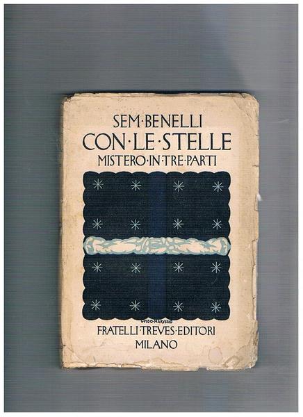 Con le stelle. Mistero in tre parti e un preludio. …