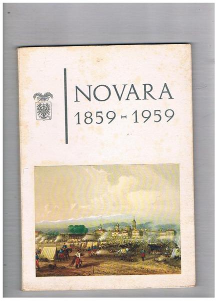 Novara 1849-1959. Per il centenario del 1859 a cura del …