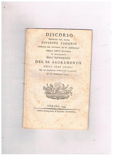 Discorso recitato dal Padre Giuseppe Lissonio rettore del Collegio de' …