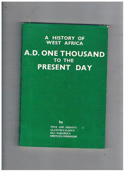 A history of West Africa. A. D. 1000 une thousand …