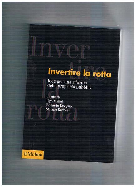 Invertire la rotta. Idee per una riforma della proprietà pubblica.