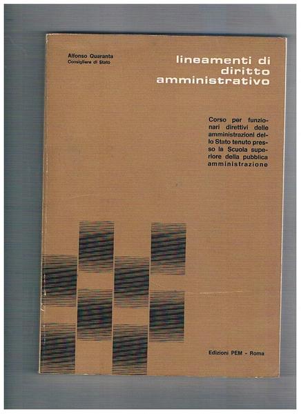 Lineamenti di diritto amministrativo. Corso per funzionari direttivi delle amministrazioni …