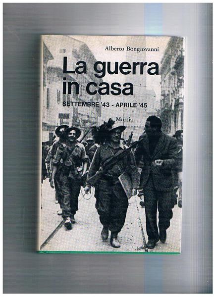 La guerra in casa. Settembre '43 - aprile '45.