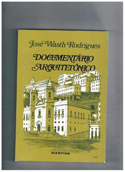 Documentario arquitetonico. Relativo à Antiga Construçao Civil No Brasil.