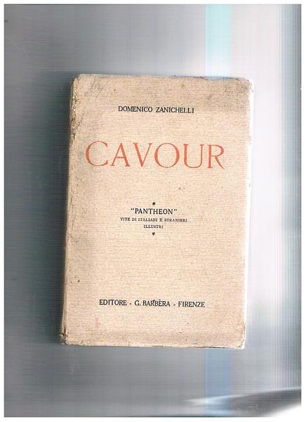 Cavour. Coll. Pantheon vite di italiani e stranieri illustri. Con …