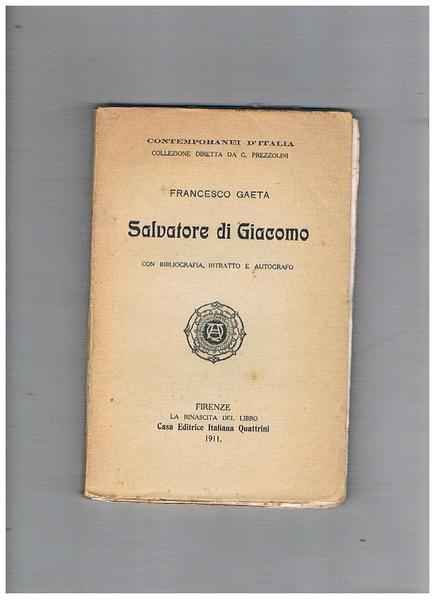 Salvatore di Giacomo con bibliografia, ritratto e autografo. Coll. Contemporanei …