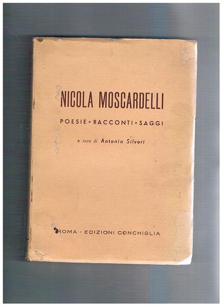Poesie - Racconti - Saggi. A cura di Antonio Silveri. …