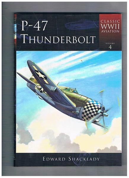 P-47 Thunderbolt. Coll. Classic WW II° aviation n° 4.