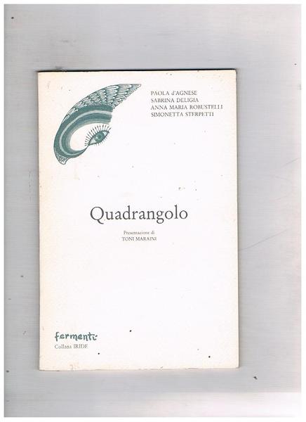 Quadrangolo, presentazione di Toni Maraini.