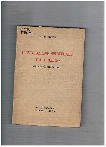L'evoluzione spirituale del Pellico (Storia di un'anima).