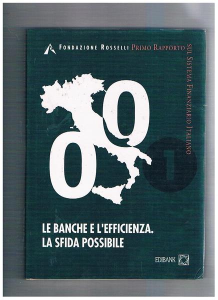 Le banche e l'efficienza. La sfida possibile. Primo rapporto sul …