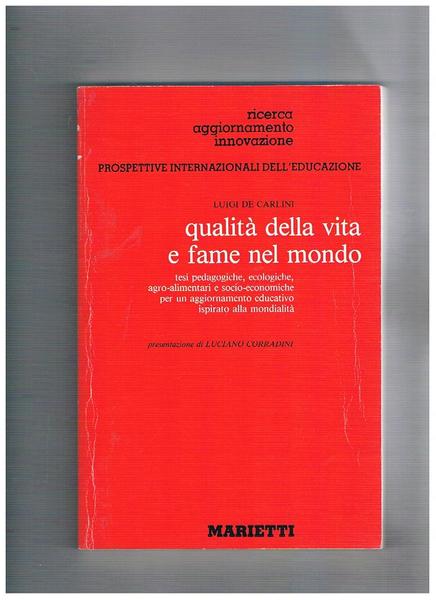Qualità della vita e fame nel mondo. Tesi pedagogiche, ecologiche, …