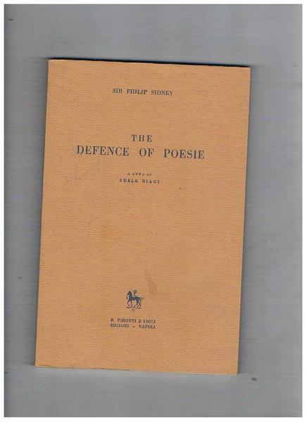 The defence of poesie. A cura di Adele Biagi.
