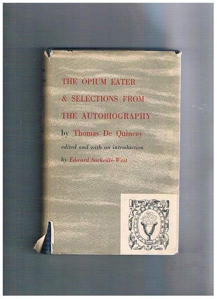 Confessions of the English Opium-Eater together with Selections fron the …