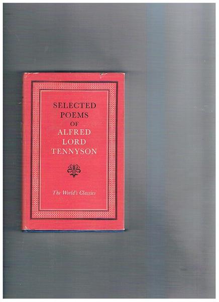 Poems of Alfred Lord Tennyson. Selected with an introduction by …