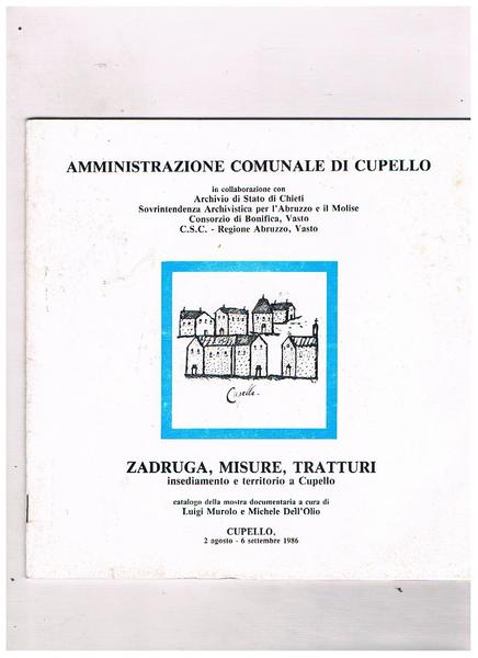 Zadruga, misure, tratturi: insediamento e territorio a Cupello. Catalogo della …