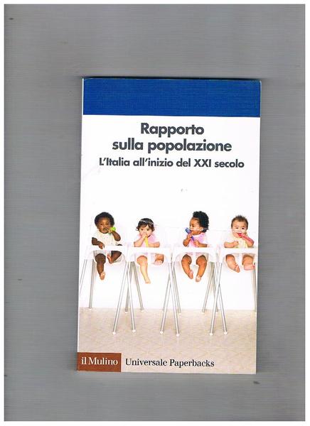 Rapporto sulla popolazione. L'Italia all'inizio del XXI secolo.