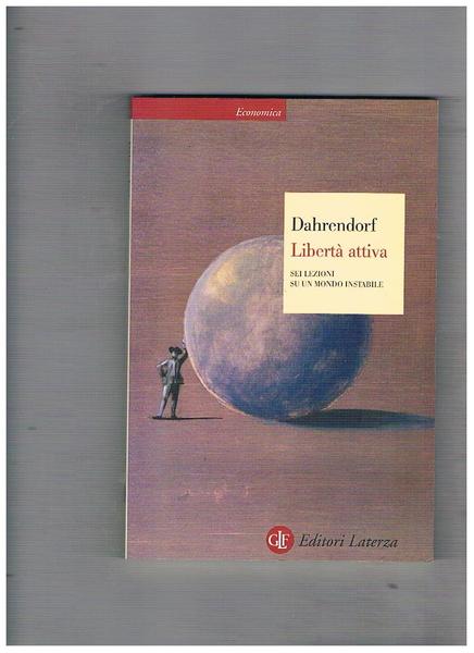 Libertà attiva. Sei lezioni su un mondo instabile. Traduzione di …