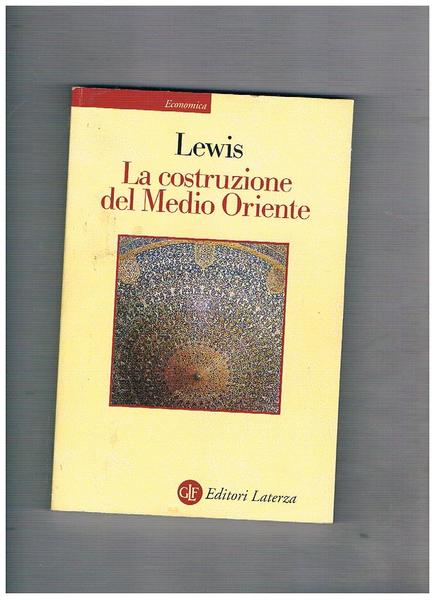 La costruzione del Medio Oriente. Traduzione di Pier Giovanni Donini.