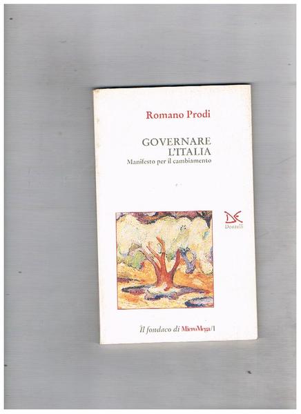 Governare l'Italia. Manifesto per il cambiamento.