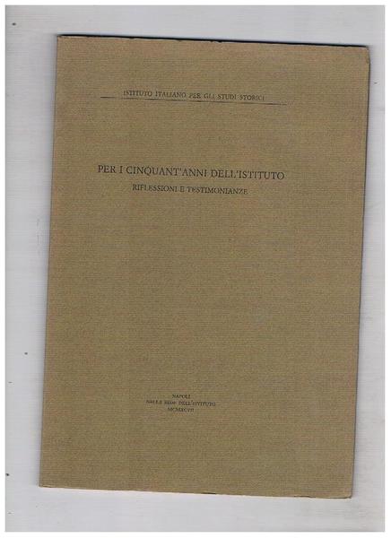 Per i cinquant'anni dell'istituto (italiano per gli studi storici) riflessioni …