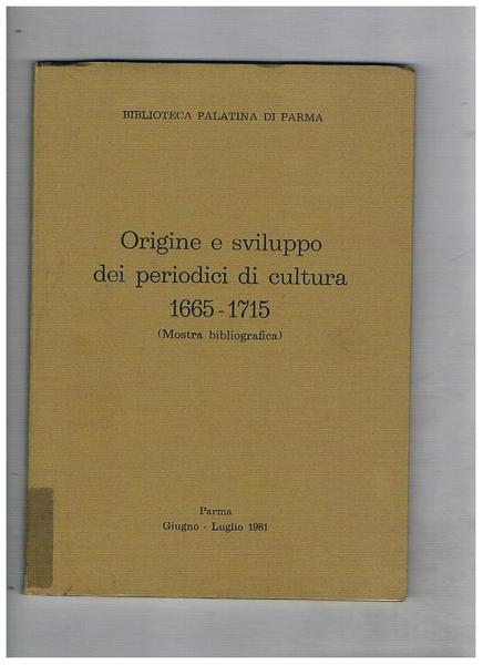 Origine e sviluppo dei periodici di cultura 1665-1715 (mostra bibliografica), …