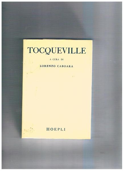 Democrazia e libertà nel pensiero di Alexis Tocqueville. (Ristampa dell'edizione …