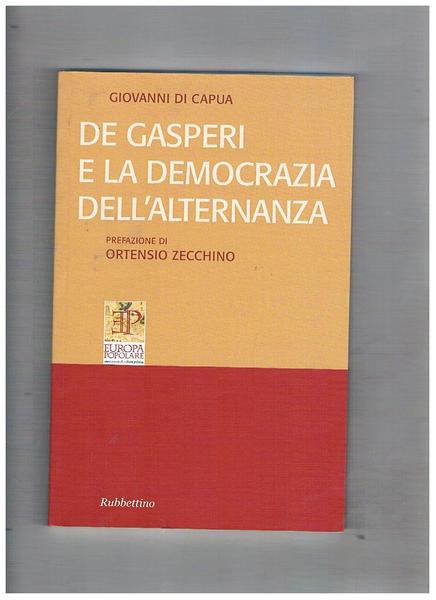De Gasperi e la democrazia dell'altrenanza. Prefaz. Di O. Zecchino.