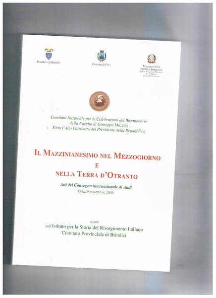 Il Mazzinianesimo nel mezzogiorno e nella Terra d'Otranto. Atti del …