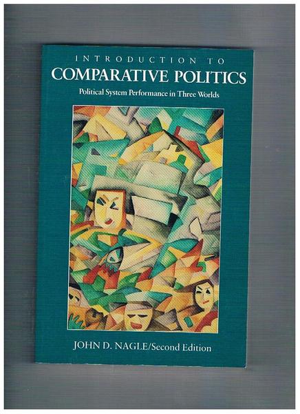 Introduction to comparative politics. Political System Performances in Three Worlds. …