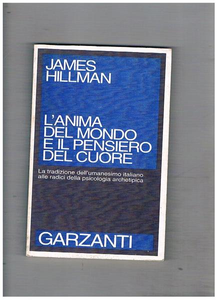 L'anima del mondo e il pensiero del cuore. La tradizione …