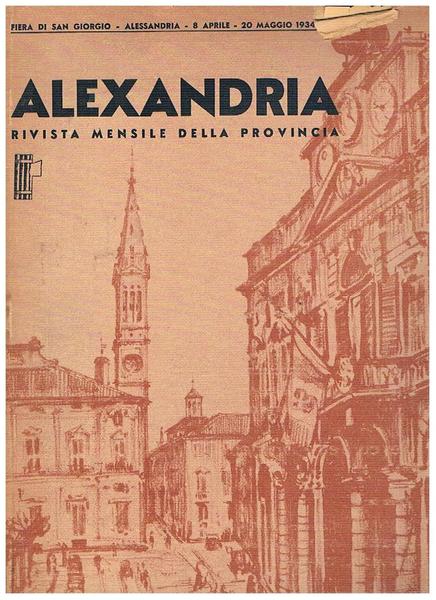 Alexandria rivista mensile della provincia n° 4 aprile 1934. Quadrisecolare …