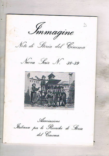 Immagine. Note di storia del cinema. Nuova Serie n° 38-39 …
