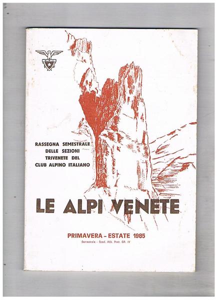 Le Alpi Venete. Rassegna semestrale delle sezioni trivenete del C.A.I. …