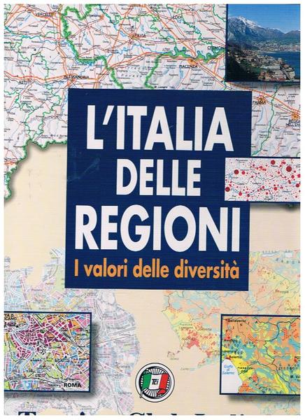 L'Italia delle Regioni. I valori delle diversità.