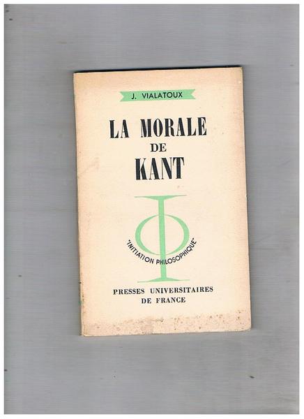 La morale de Kant. Coll. "Initiation Philosophique".