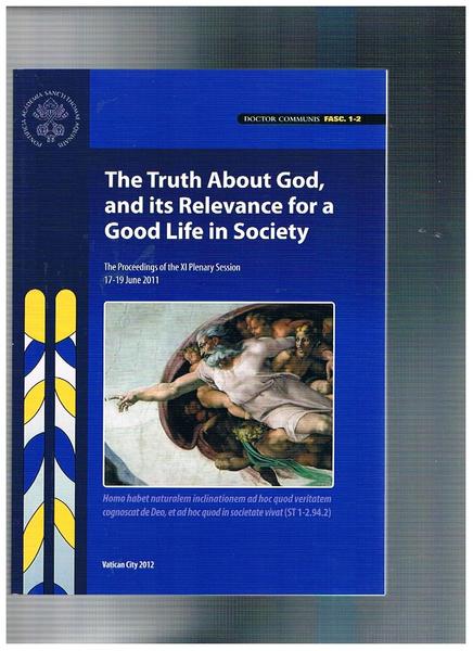 The Truth About God, and its Relevance for a Good …