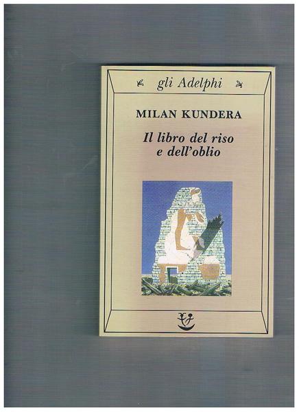 Il libro del riso e dell'oblio.