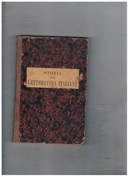 Storia della letteratura italiana fino ai nostri giorni. Nuova edizione …