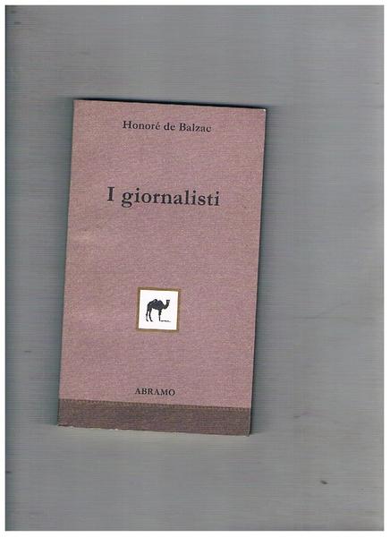 I giornalisti. Monografia della stampa parigina, a cura di Carmine …