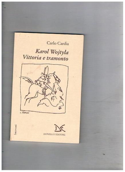 Karol Wojtyla. Vittoria e tramonto.