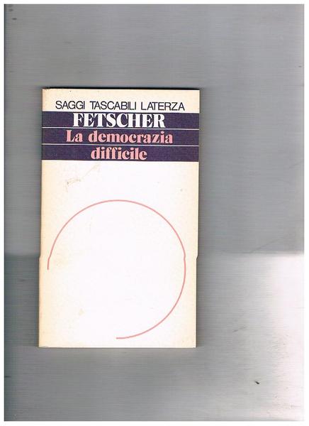 La democrazia difficile.