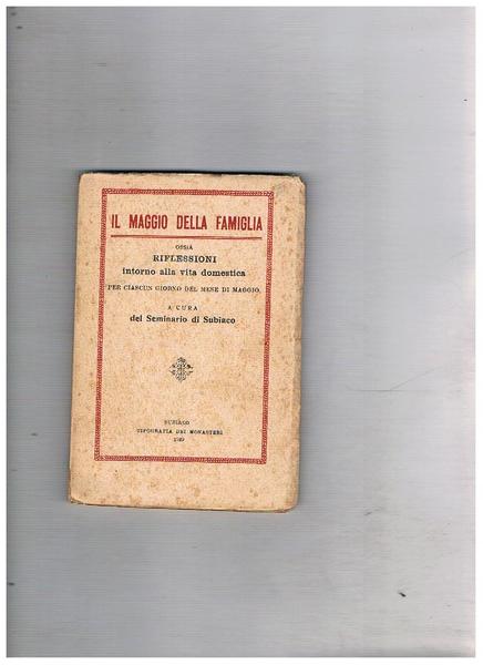 Il maggio della famiglia ossia riflessioni intorno alla vita domestica …
