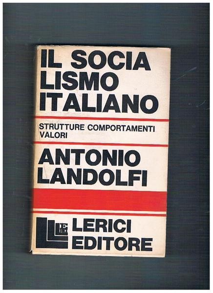 Il socialismo italiano, strutture comportamenti valori.