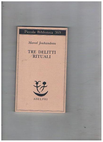 Tre delitti rituali. A cura di Ena Marchi.