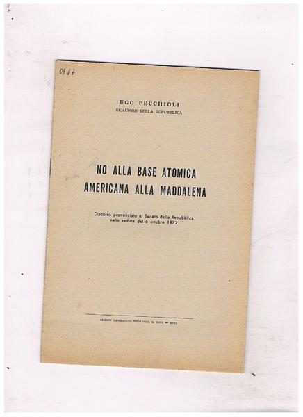 No alla base atomica alla Maddalena. Discorso al senato del …