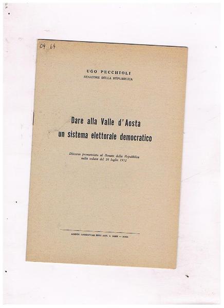 Dare alla Valle d'Aosta un sistema elettorale democratico. Discorso al …